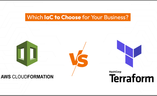 CloudFormation vs. Terraform: Which IaC to Choose for Your Business?