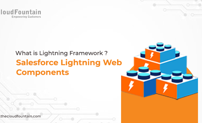 What is Lightning Framework - Salesforce Lightning Web Components